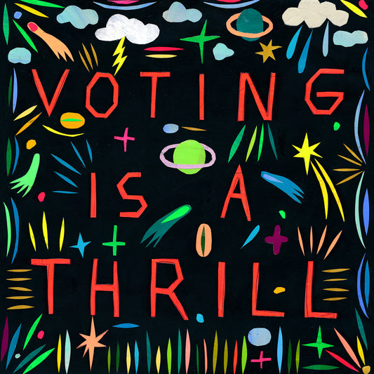 Voting is a thrill!