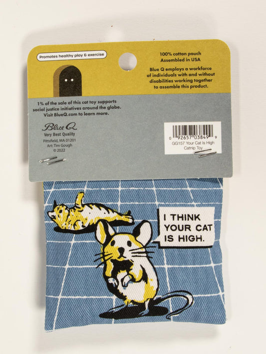 The Blue Q "I Think Your Cat Is High Catnip Toy" is a small blue cotton pouch with a cartoon mouse and cat, filled with organic catnip. Comes with brand info and a brown hang tag.