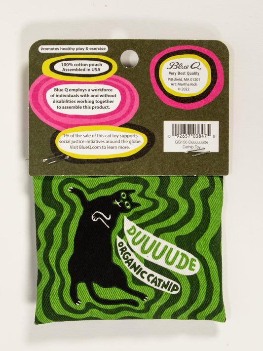 The Duuuuuude Catnip Toy by Blue Q is a green cotton pouch with wavy stripes, a black cartoon cat, and “DUUUUDE ORGANIC CATNIP” on the front. It features organic catnip and supports a social justice workforce.
