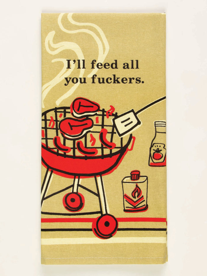 blue q I'll Feed All You Fuckers Dish Towel