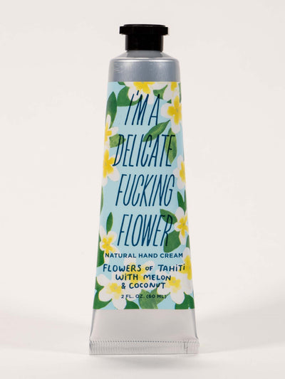 I'm A Delicate Fucking Flower Hand Cream Flowers Of Tahiti With Melon & Coconut