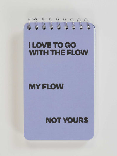 I Love To Go With The Flow. My Flow, Not Yours 3x5 Spiral Notebook