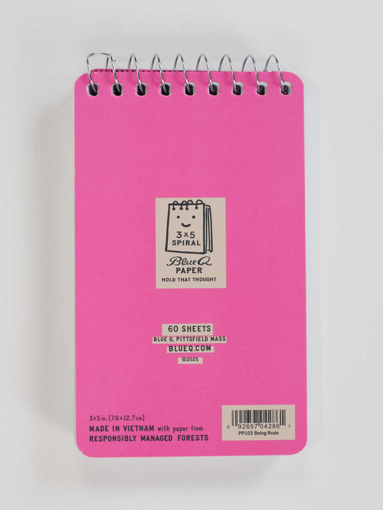 The Blue Q "Sorry For Being Rude. I Have This Thing Where I'm Rude" 3x5 spiral notebook is bright pink, measures 3"w x 5"h, has 60 sheets from responsibly managed forests, and is made in Vietnam.