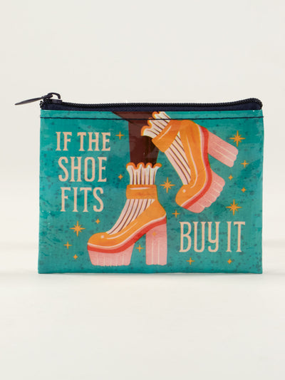 If The Shoe Fits, Buy It Coin Purse