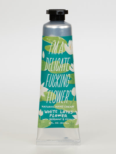 I'm A Delicate Fucking Flower Natural Hand Cream- White Lotus Flower with Bergamot & Mimosa